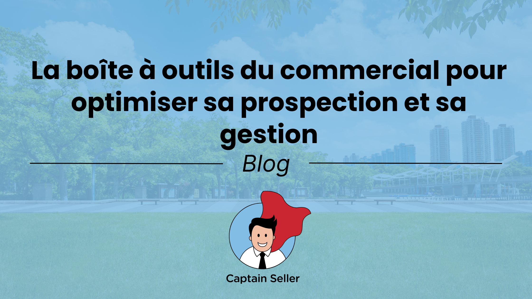 Le Starter Pack du commercial en 2025 : Les meilleurs outils de prospection