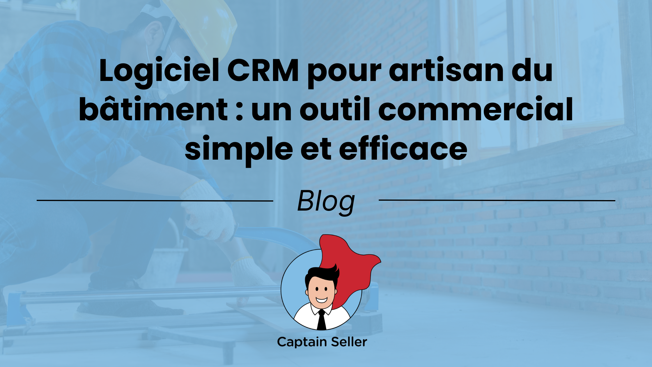 Logiciel CRM artisan du bâtiment