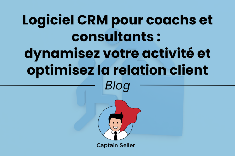 Logiciel CRM pour coachs et consultants dynamisez votre activité et optimisez la relation client