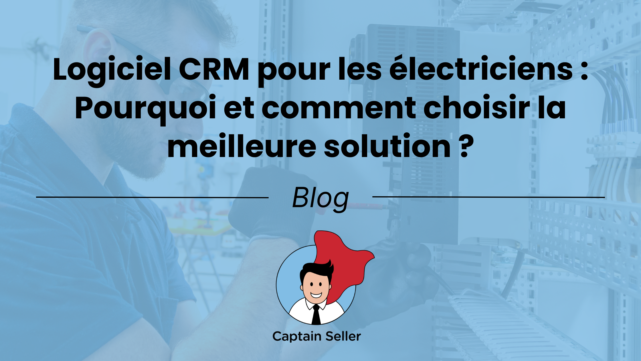 Logiciel CRM pour les électriciens _ Pourquoi et comment choisir la meilleure solution