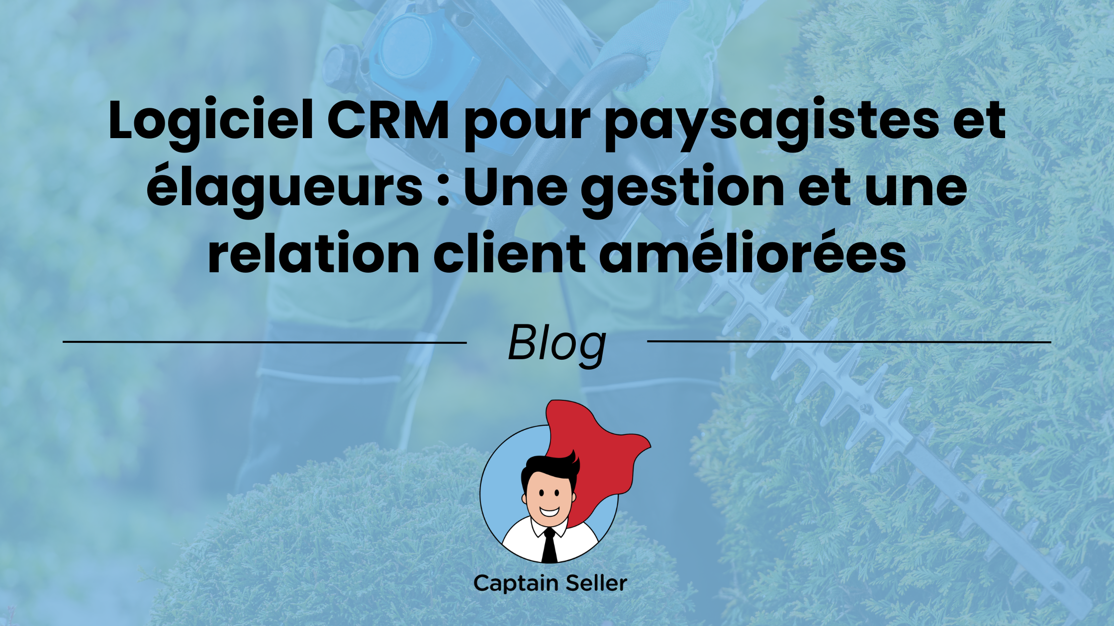 Logiciel CRM pour paysagistes et élagueurs Une gestion et une relation client améliorées