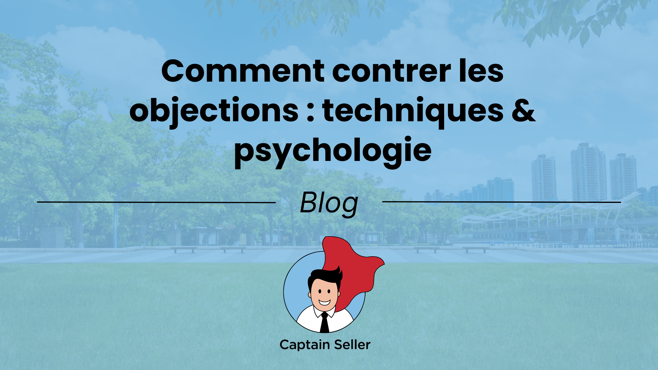 Comment contrer les objections techniques & psychologie