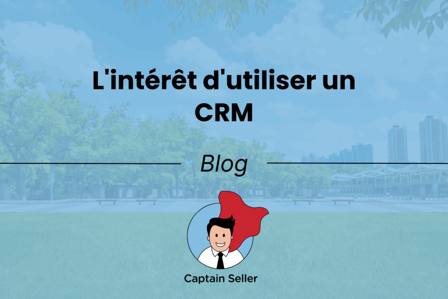 L'intérêt d'utiliser un CRM